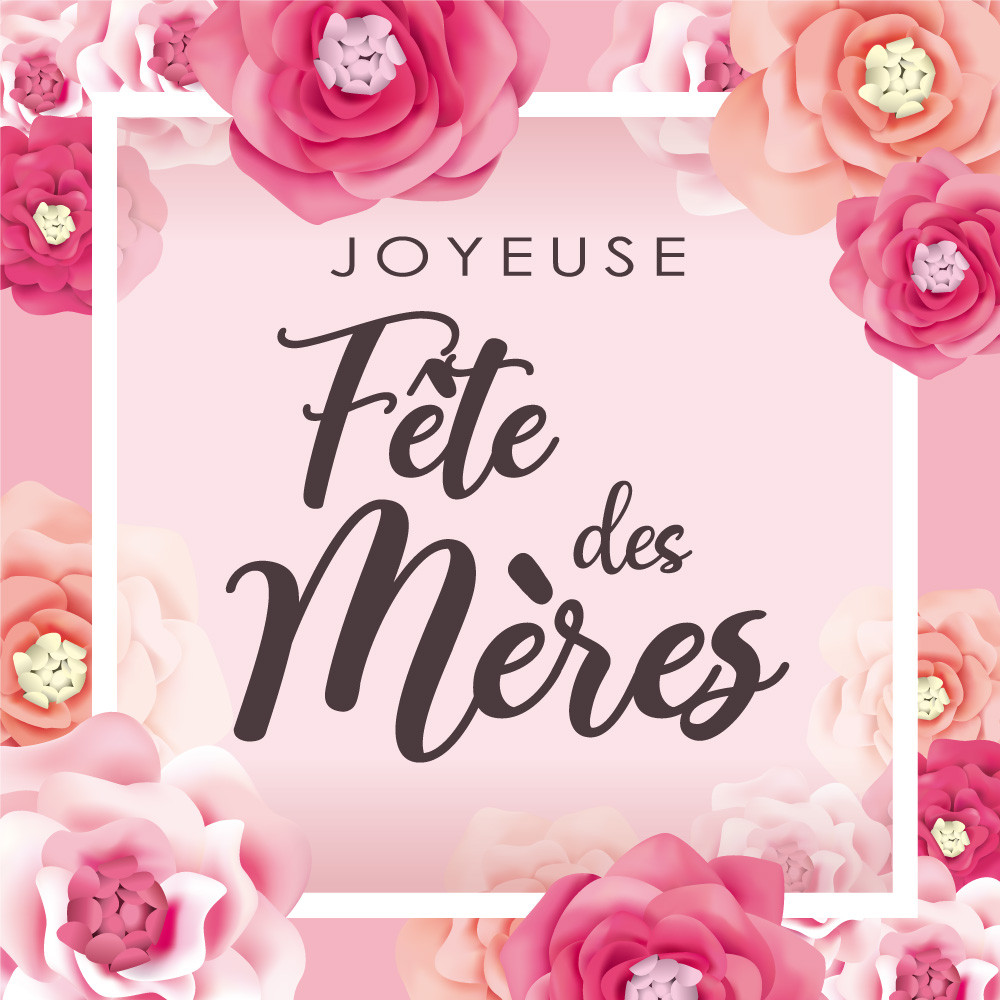 Fête des Mères Fête des Mères